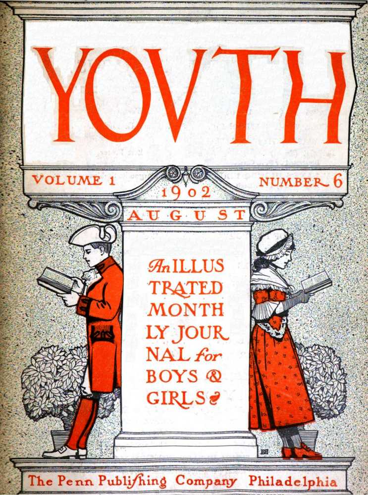 Youth, Vol. I, No. 6, August 1902&#10;An Illustrated Monthly Journal for Boys & Girls