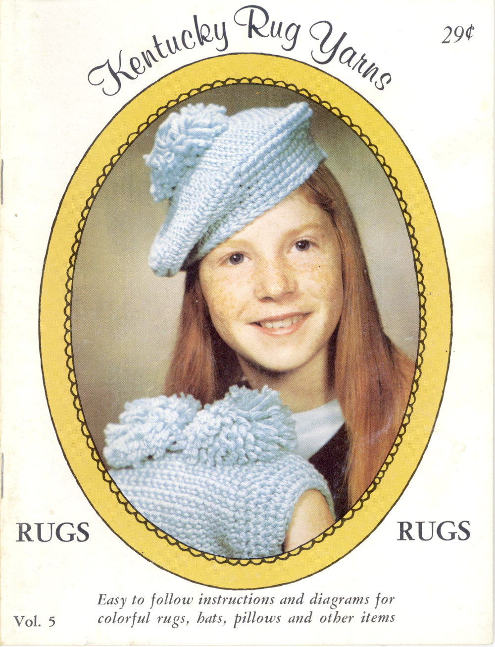 Kentucky Rug Yarns Vol. 5: Rugs&#10;Easy to follow instructions and diagrams for colorful rugs, hats, pillows and other items