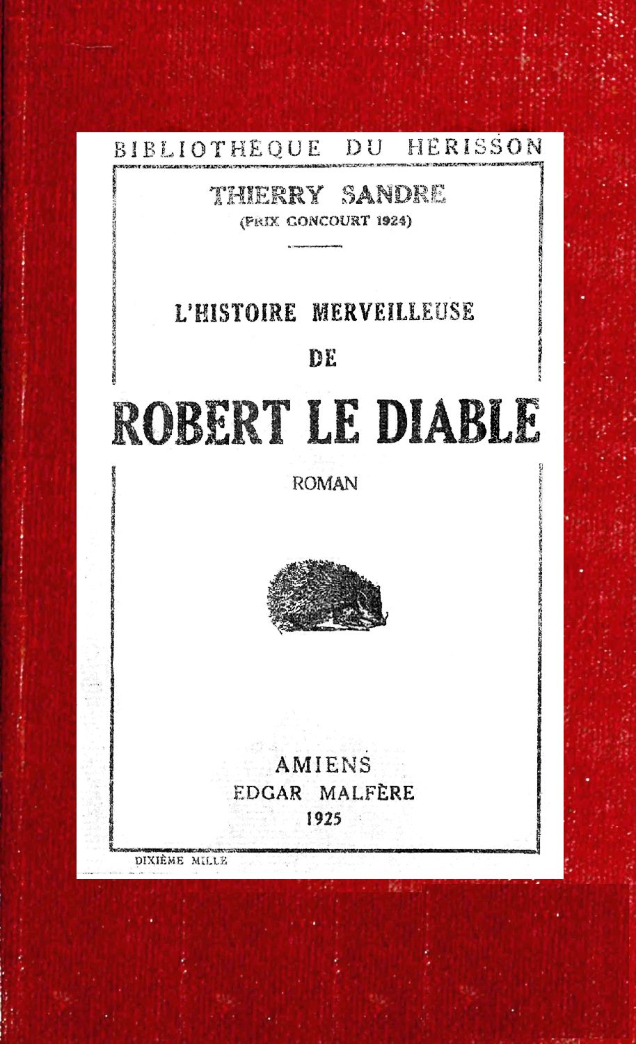 L'Histoire merveilleuse de Robert le Diable&#10;remise en lumière pour édifier les petits et distraire les autres