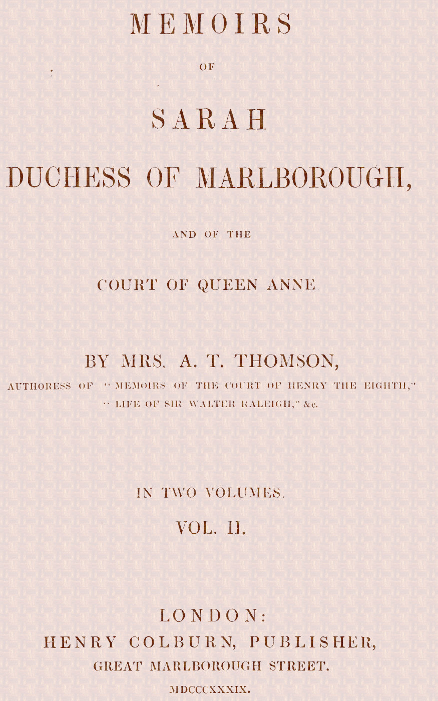 Memoirs of Sarah, Duchess of Marlborough, and of the Court of Queen Anne Vol. 2 (of 2)