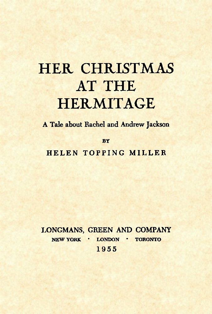 Her Christmas at the Hermitage: A Tale About Rachel and Andrew Jackson