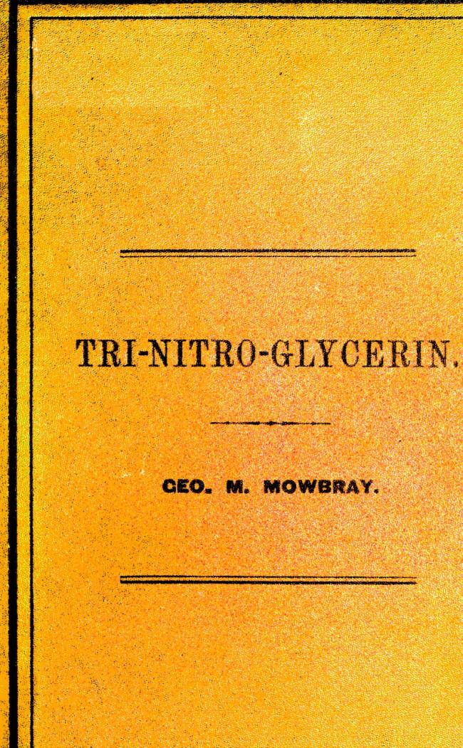 Tri-nitro-glycerine, as Applied in the Hoosac Tunnel, Submarine Blasting, etc., etc., etc.