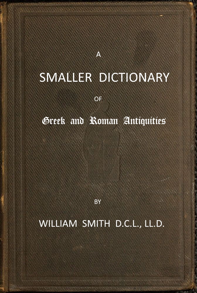 A Smaller Dictionary of Greek and Roman Antiquities