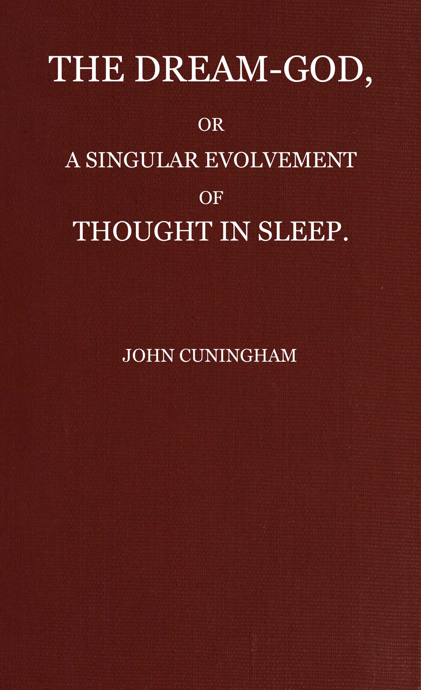 The Dream-God, or, A Singular Evolvement of Thought in Sleep