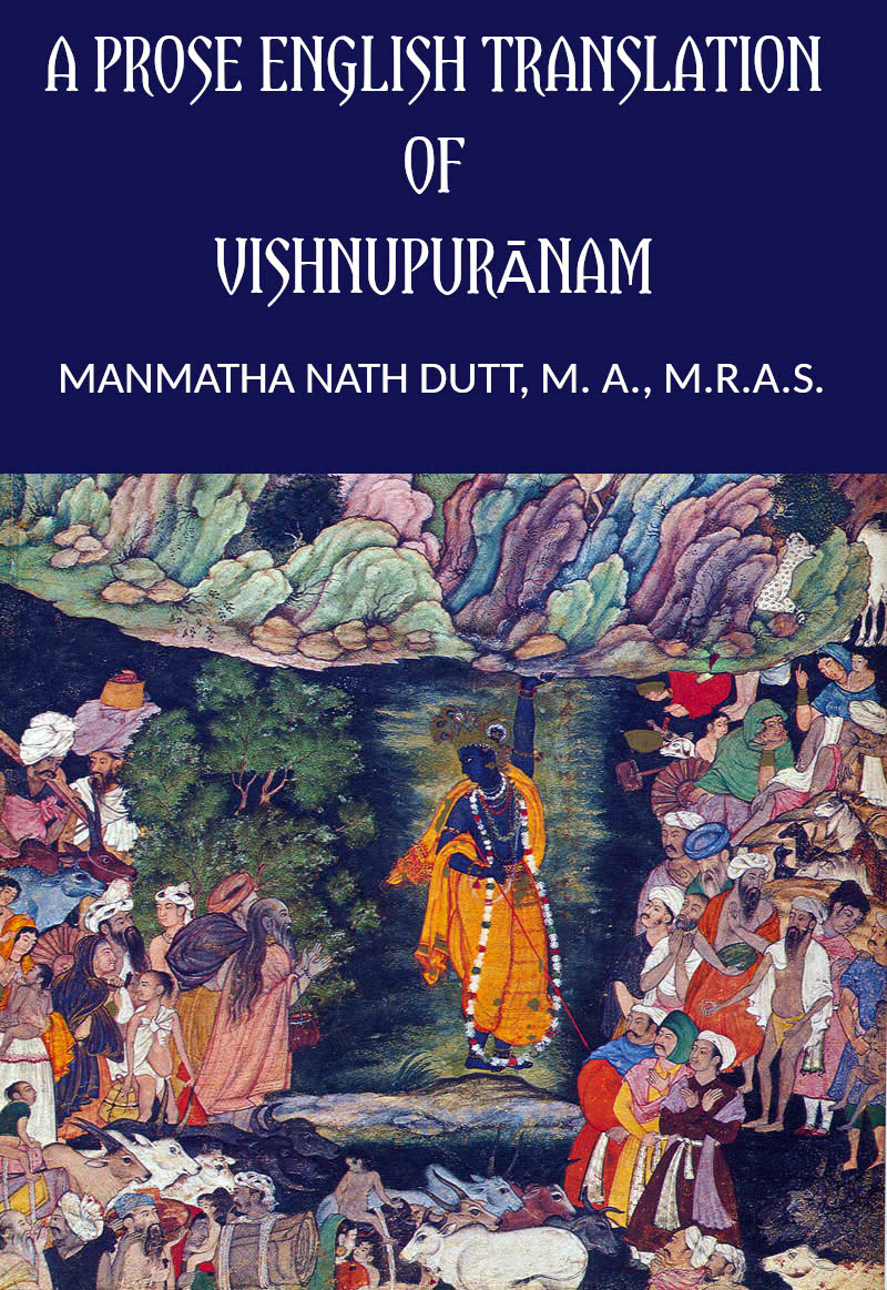 A Prose English Translation of Vishnupuranam&#10;(Based on Professor H. H. Wilson's translation.)