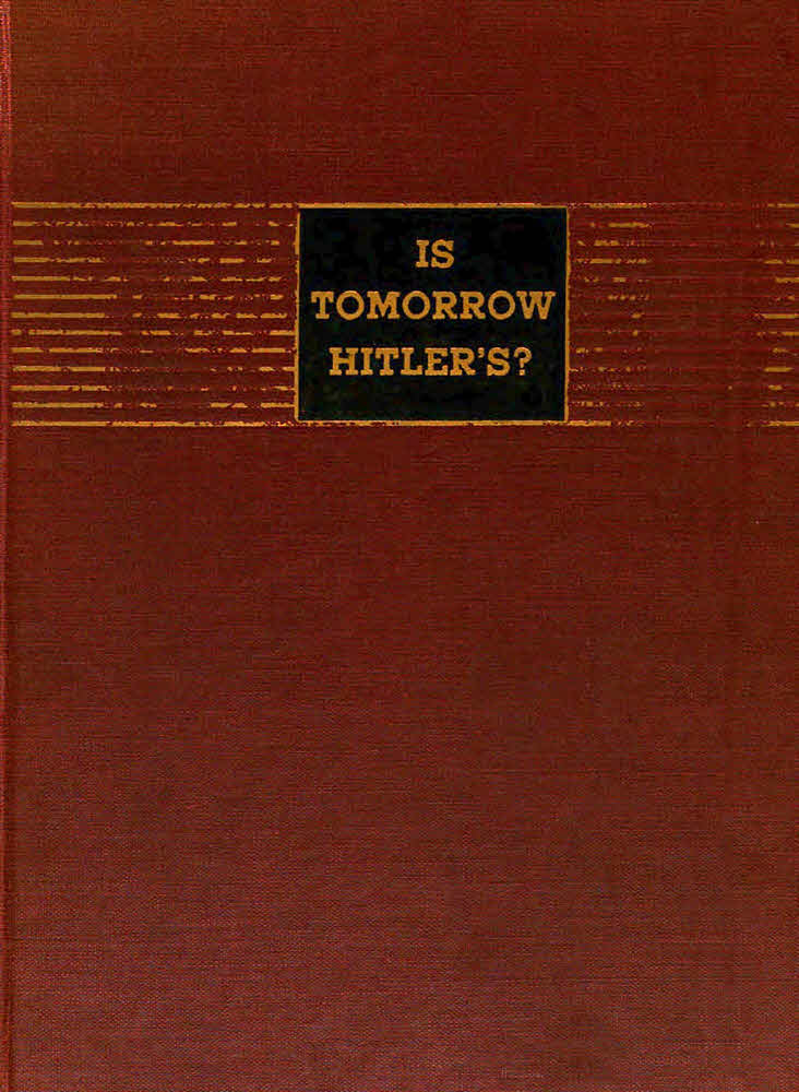 Is Tomorrow Hitler's? 200 Questions on the Battle of Mankind