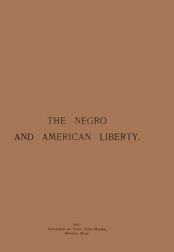 What the Negro Has Done for Liberty in America