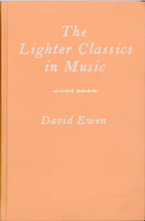 The Lighter Classics in Music&#10;A Comprehensive Guide to Musical Masterworks in a Lighter Vein by 187 Composers