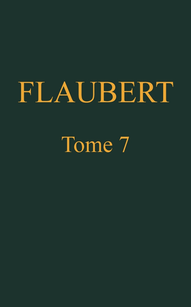 Œuvres complètes de Gustave Flaubert, tome 7: Bouvard et Pécuchet