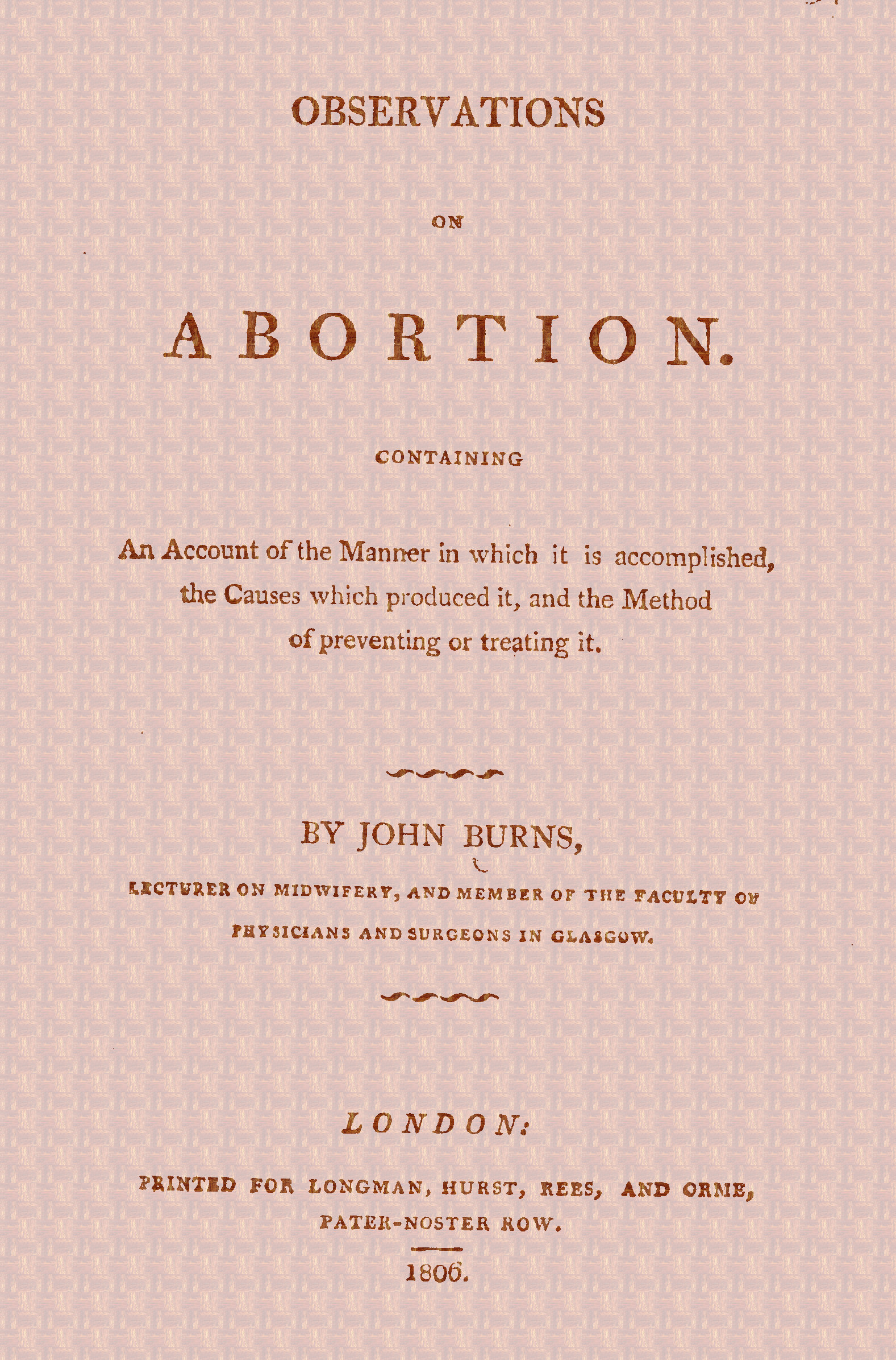 Observations on Abortion&#10;Containing an account of the manner in which it is accomplished, the causes which produced it, and the method of preventing or treating it