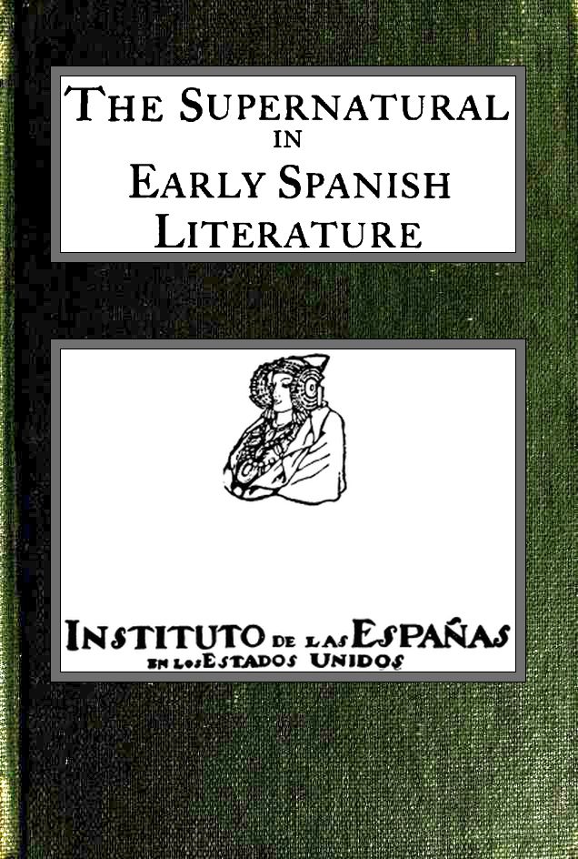 The supernatural in early Spanish literature&#10;Studied in the works of the court of Alfonso X, el Sabio