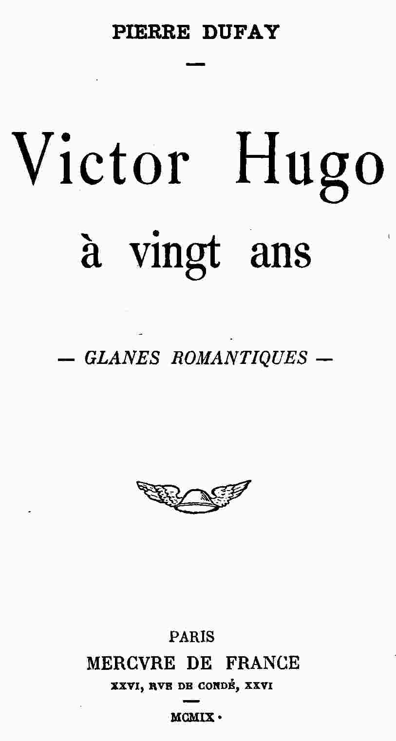 Victor Hugo à vingt ans: Glanes romantiques