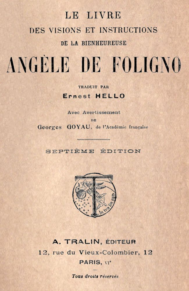 Le livre des visions et instructions de la bienheureuse Angèle de Foligno&#10;Traduit par Ernest Hello avec avertissement de Georges Goyau, de l'Académie française