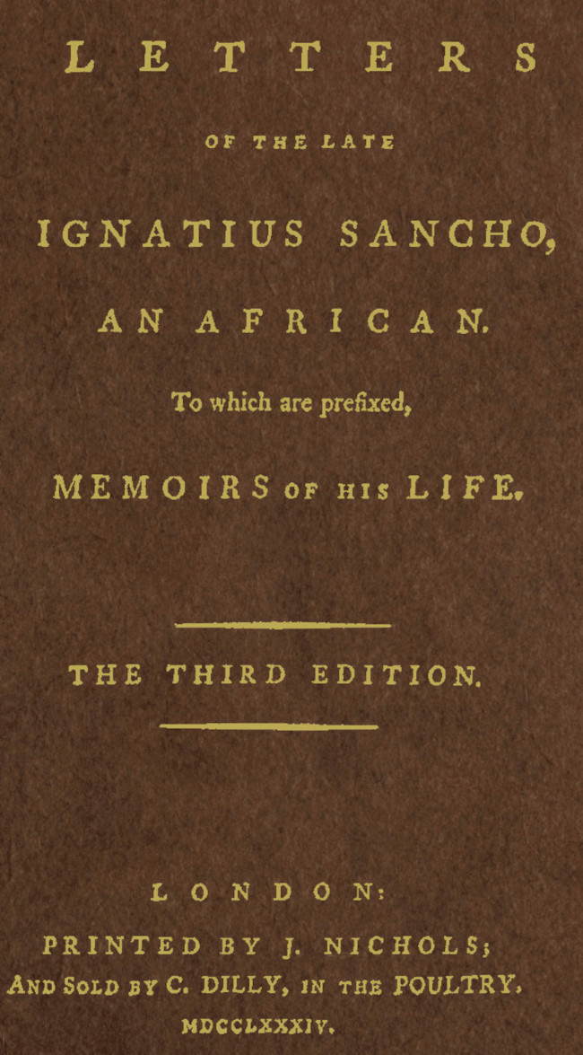 Letters of the Late Ignatius Sancho, an African&#10;To Which Are Prefixed, Memoirs of His Life