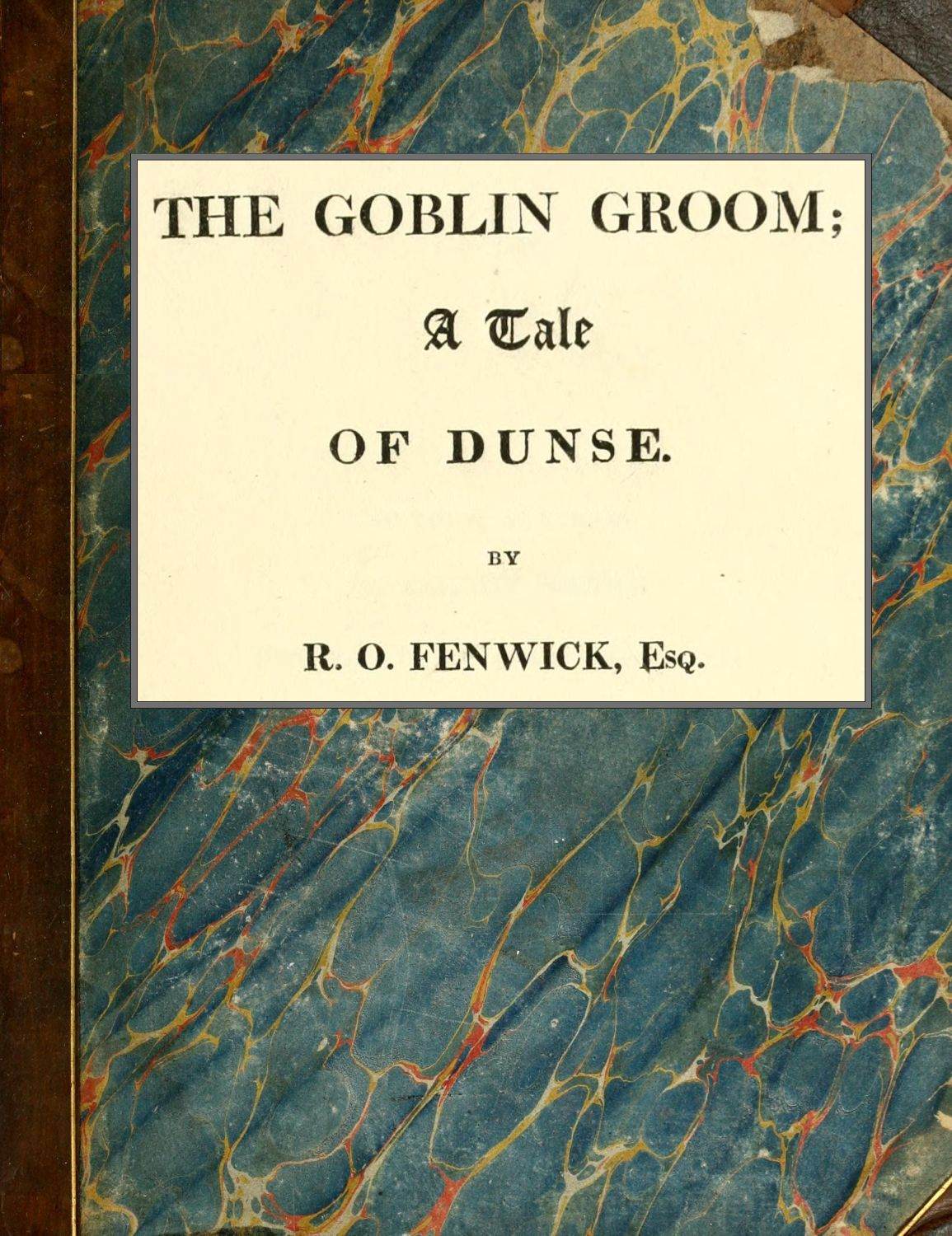 The Goblin Groom: a Tale of Dunse