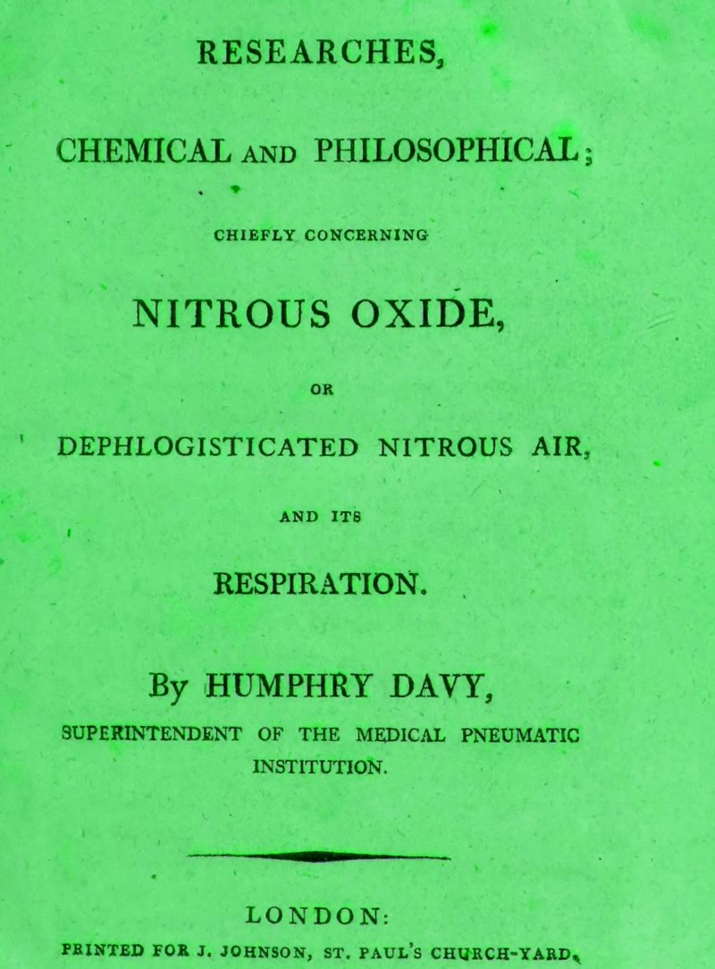 Researches Chemical and Philosophical; Chiefly concerning nitrous oxide&#10;or dephlogisticated nitrous air and its respiration
