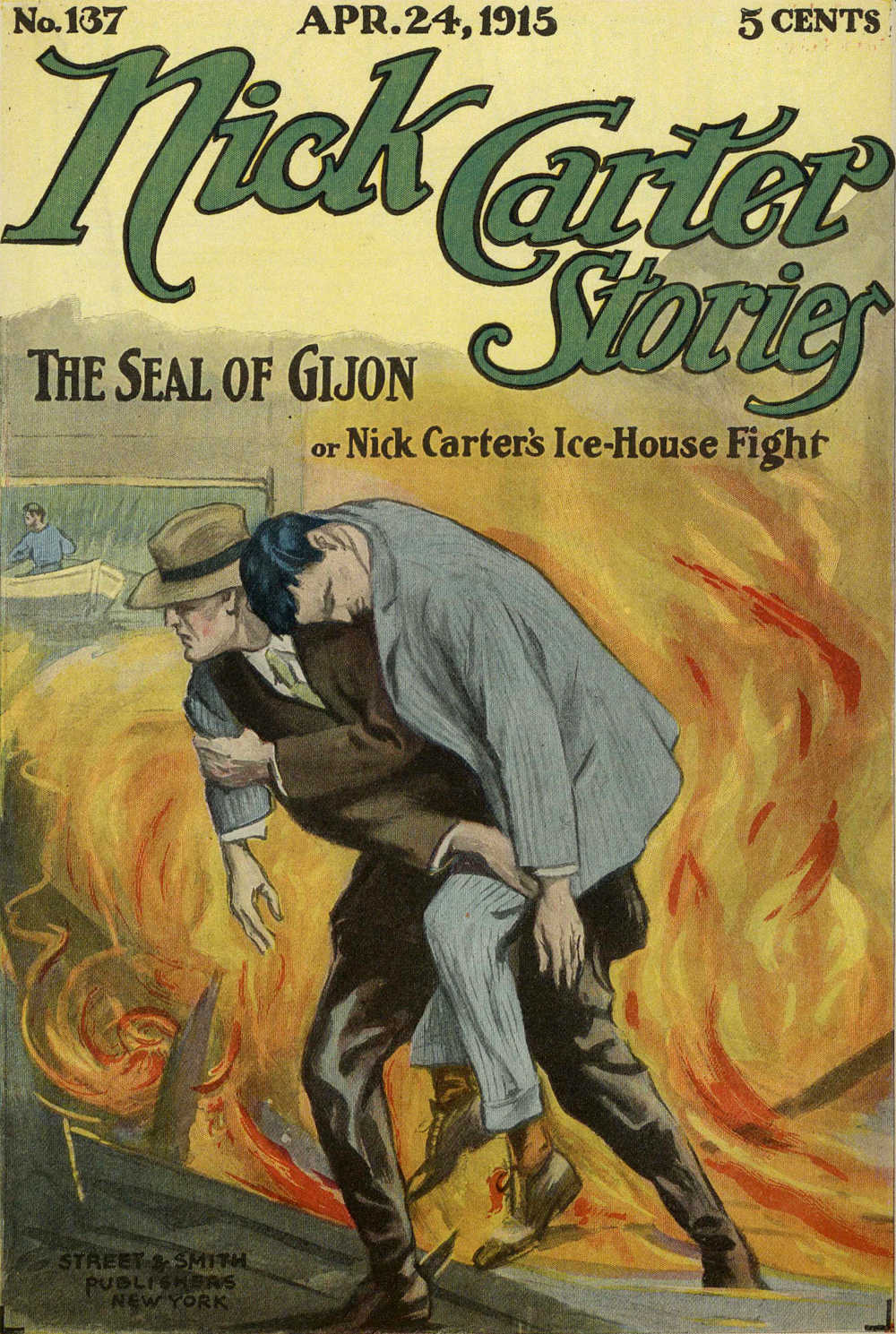 Nick Carter Stories No. 137, April 24, 1915: The Seal of Gijon; Or, Nick Carter's Ice-House Fight