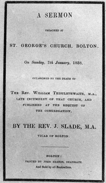 A Sermon preached at St. George's Church, Bolton, on Sunday, 7th January, 1838&#10;occasioned by the death of the Rev. William Thistlewaite