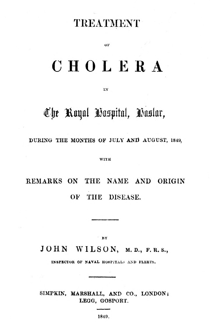 Treatment of Cholera in the Royal Hospital, Haslar&#10;during the months of July and August, 1849, with remarks on the name and origin of the disease.