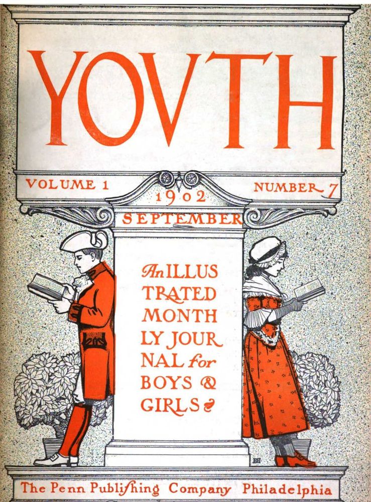 Youth, Vol. I, No. 7, September 1902: An Illustrated Monthly Journal for Boys & Girls