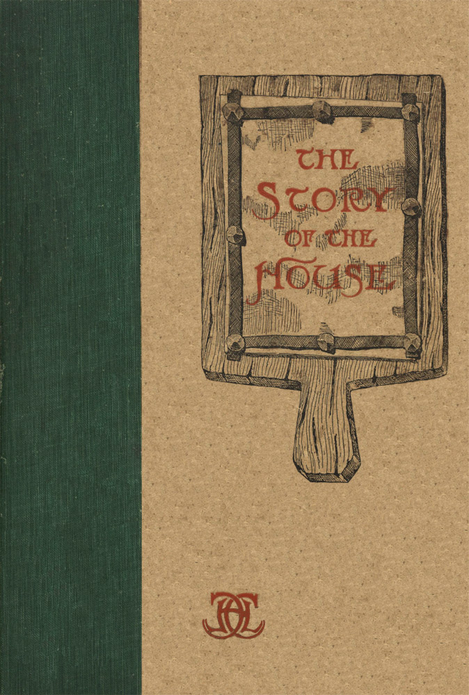 The Story of the House&#10;Being Some Suggestions in Brickwork from the Catalogue of O. W. Ketcham