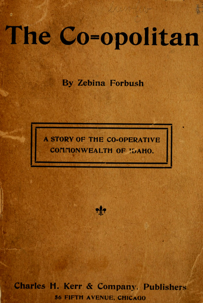 The Co-opolitan: A Story of the Co-operative Commonwealth of Idaho