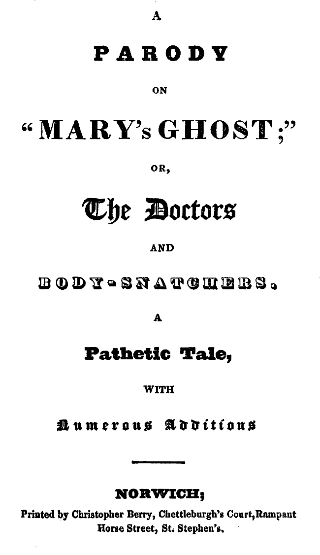 A Parody on "Mary's Ghost;" or, The Doctors and Body-snatchers.&#10;A Pathetic Tale, With Numerous Additions.
