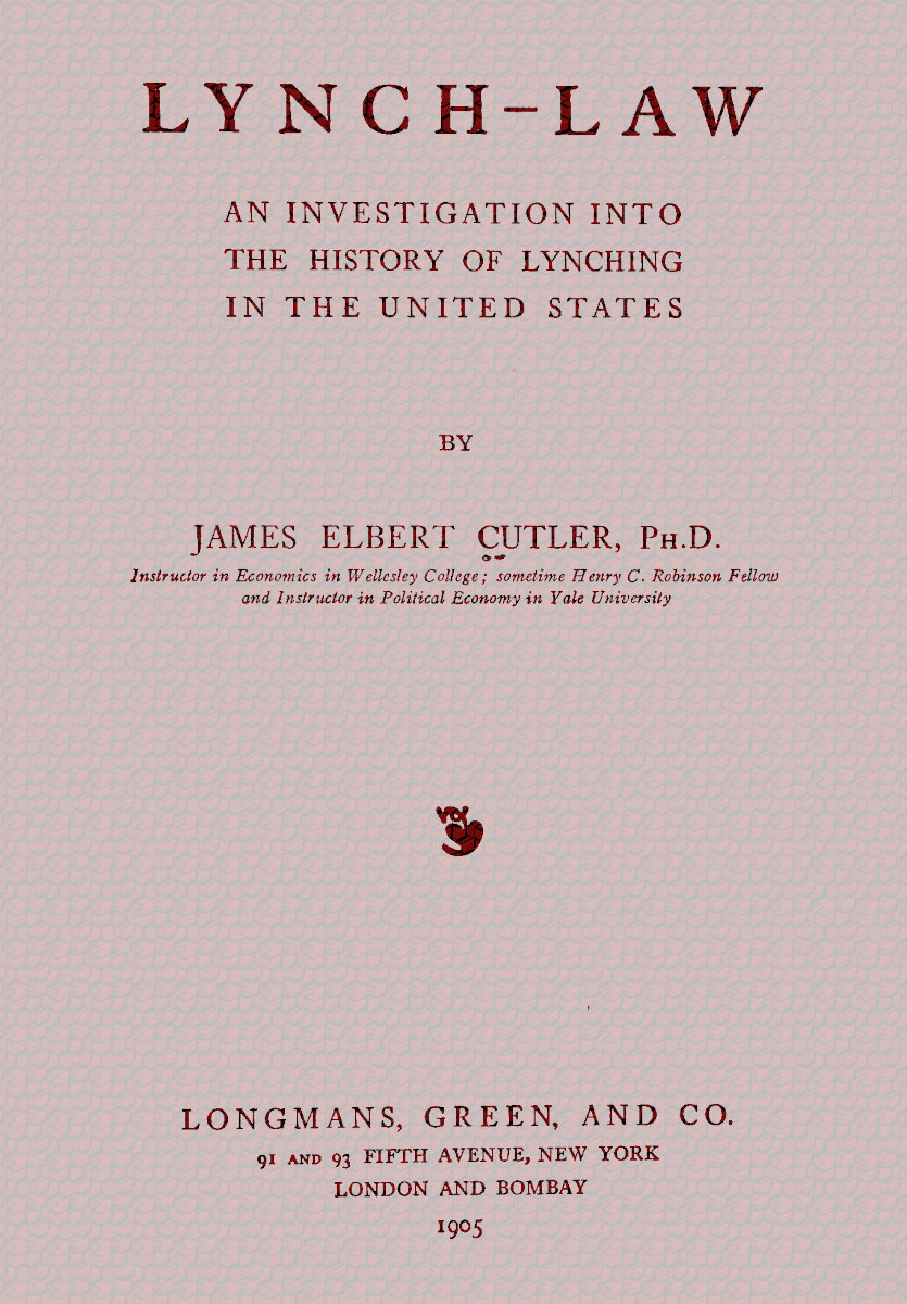 Lynch-law; an investigation into the history of lynching in the United States