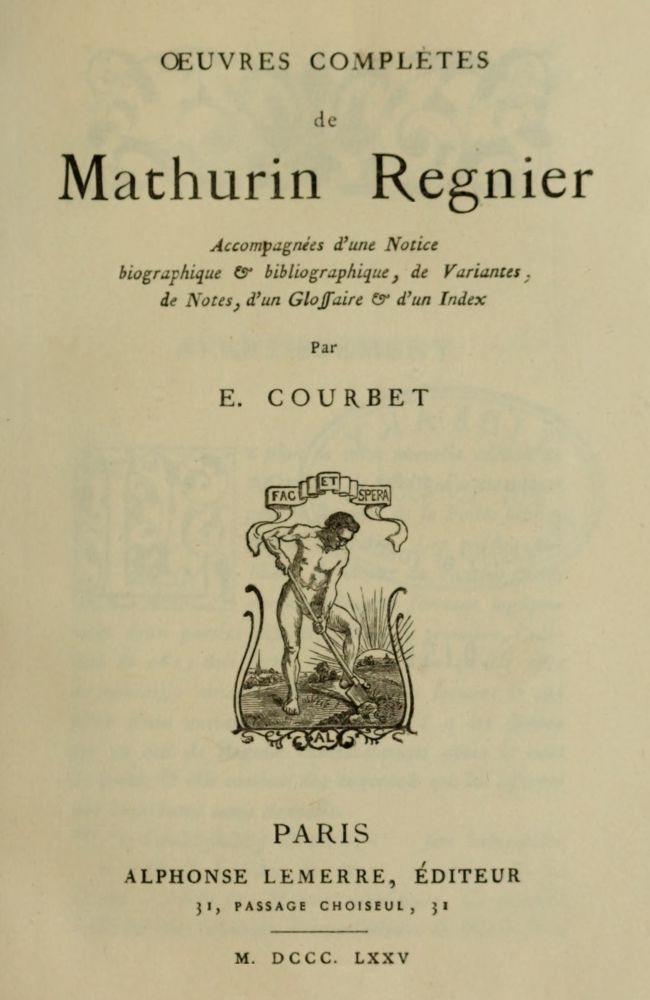 Œuvres complètes de Mathurin Regnier&#10;accompagnées d'une notice biographique et bibliographique, de variantes, de notes, d'un glossaire et d'un index