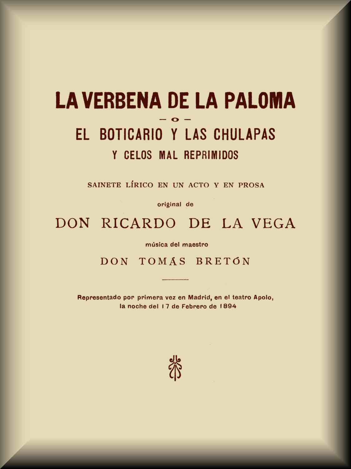 La verbena de la Paloma; o, El boticario y las chulapas y celos mal reprimidos