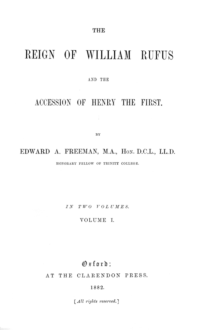 The Reign of William Rufus and the Accession of Henry the First, Volume 1 (of 2)