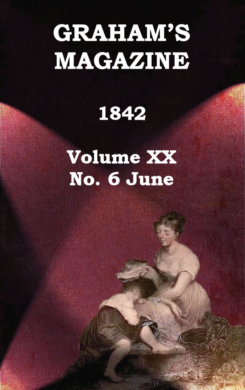 Graham's Magazine, Vol. XX, No. 6, June 1842
