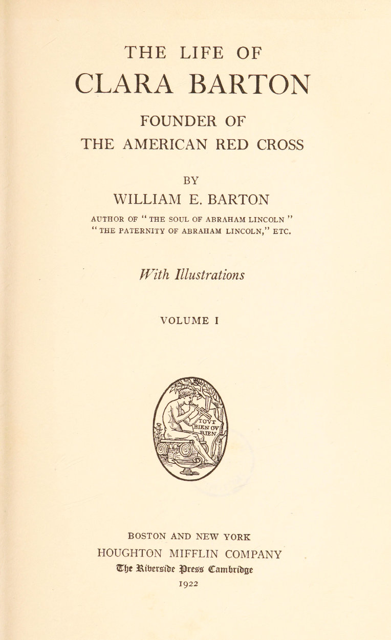 Amerikan Kızılayı'nın Kurucusu Clara Barton'ın Hayatı (2 Ciltten 1. Cilt)