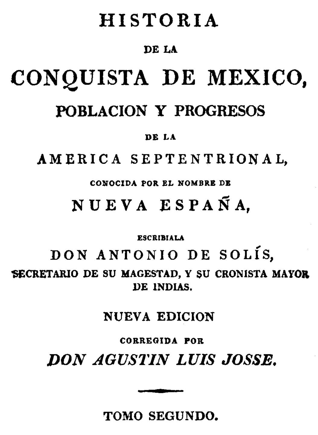 Historia de la Conquista de Mexico, Volume 2 (of 3)&#10;Poblacion y Progresos de la America Septentrional, Conocida por el Nombre de Nueva España