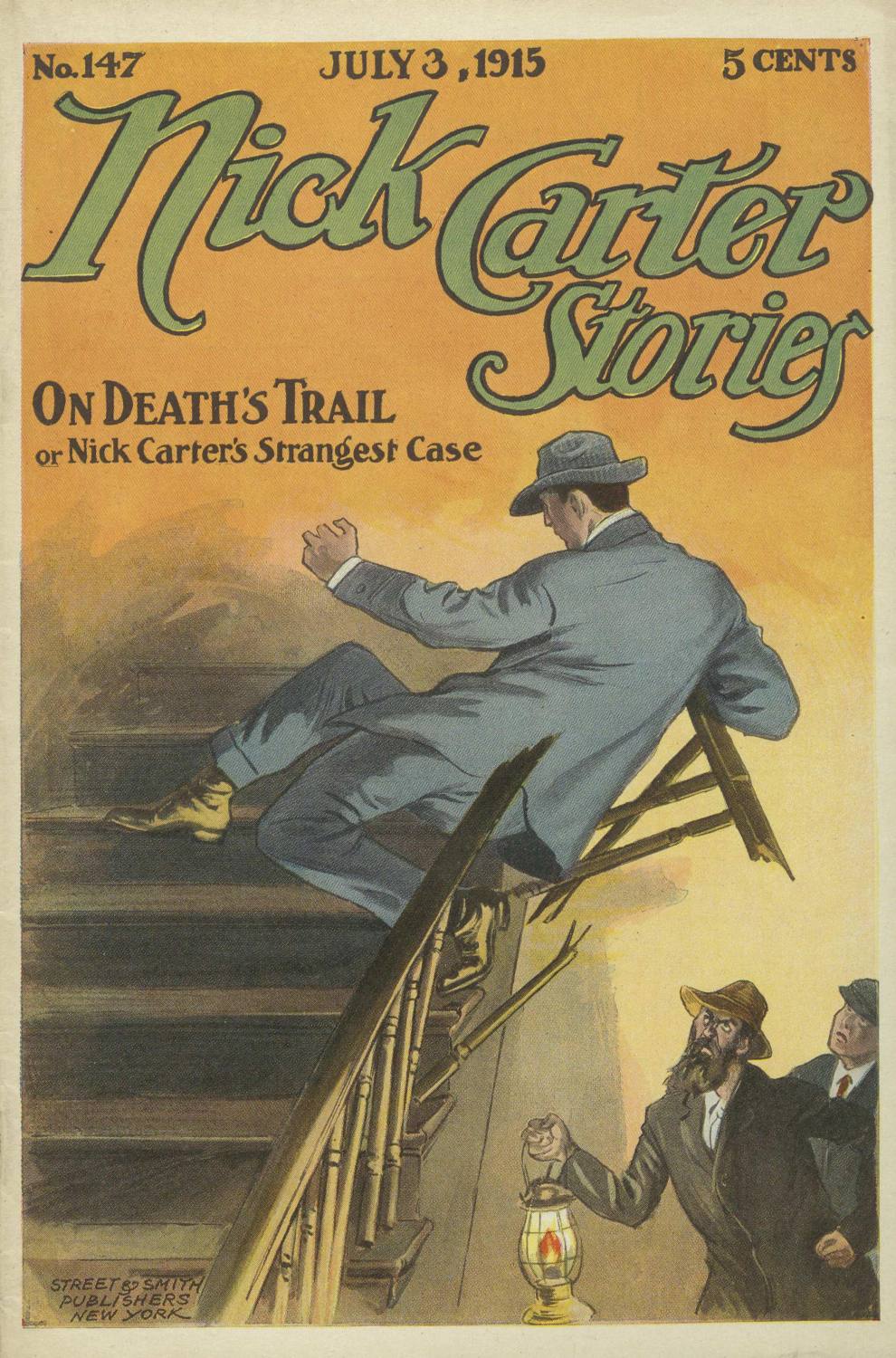 Nick Carter Stories No. 147, July 3, 1915: On Death's Trail; or, Nick Carter's Strangest Case