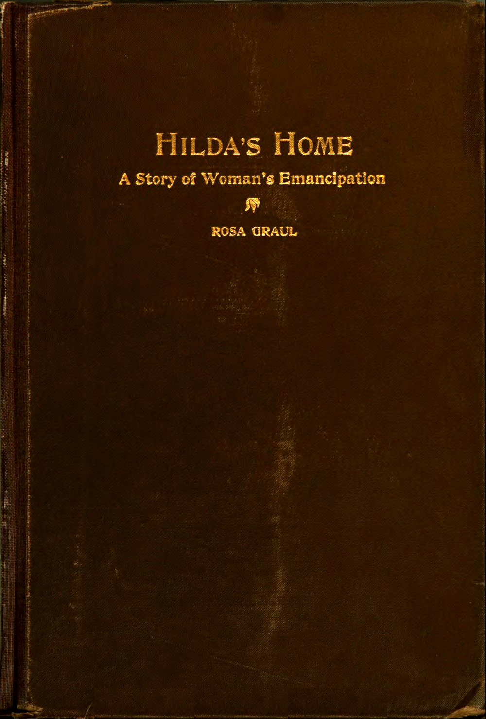 Hilda's Home: A Story of Woman's Emancipation