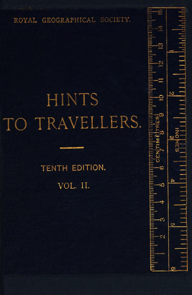 Hints to Travellers, Scientific and General, Vol. 2&#10;Tenth edition, revised and corrected