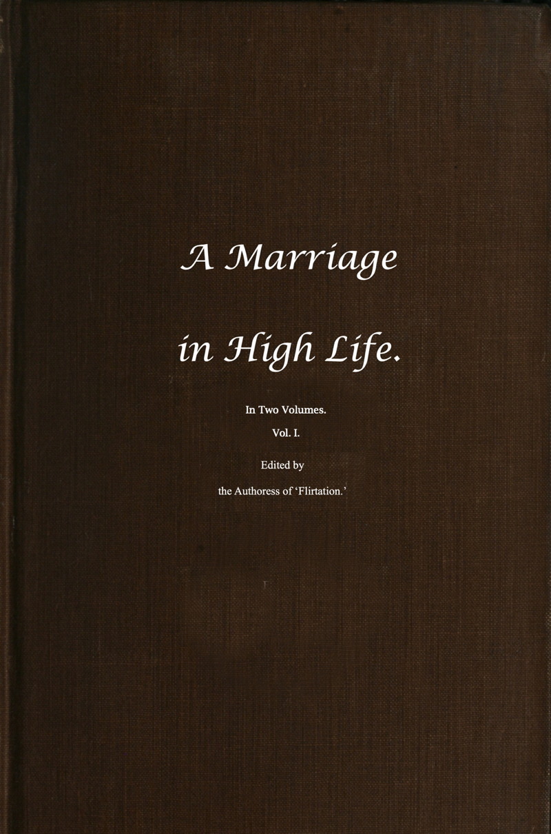 A Marriage in High Life, Volume I