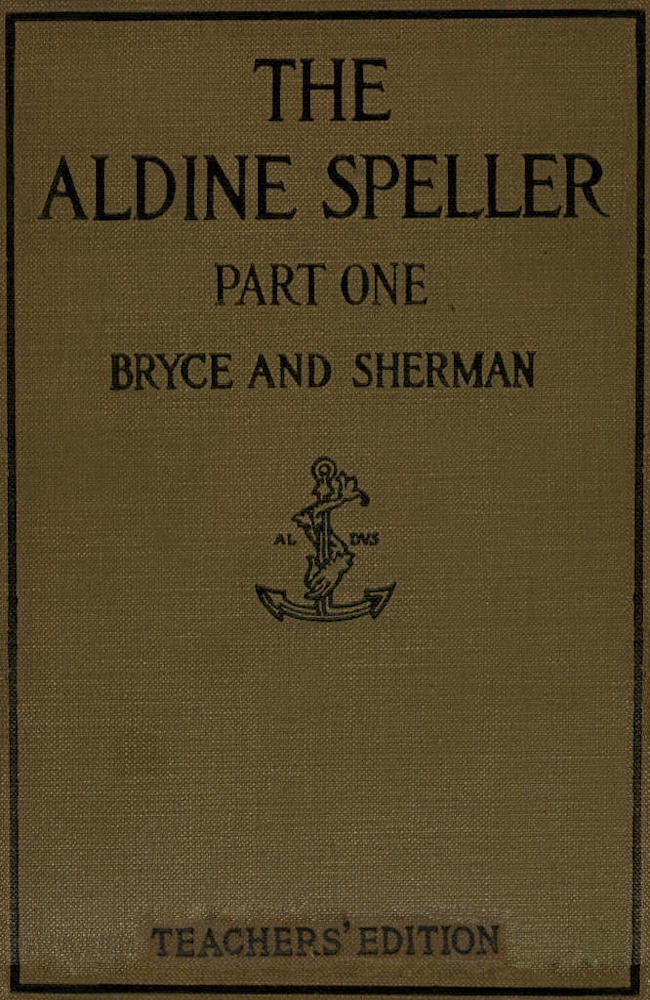 The Aldine Speller: Part One, for Grades One and Two