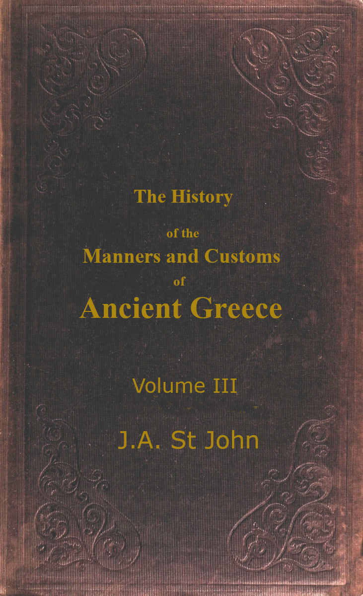 The History of the Manners and Customs of Ancient Greece, Volume 3 (of 3)