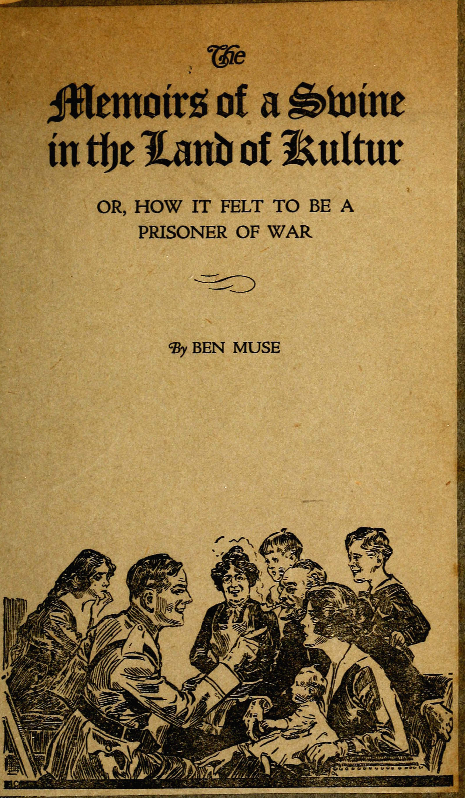 The Memoirs of a Swine in the Land of Kultur; or, How it Felt to be a Prisoner of War