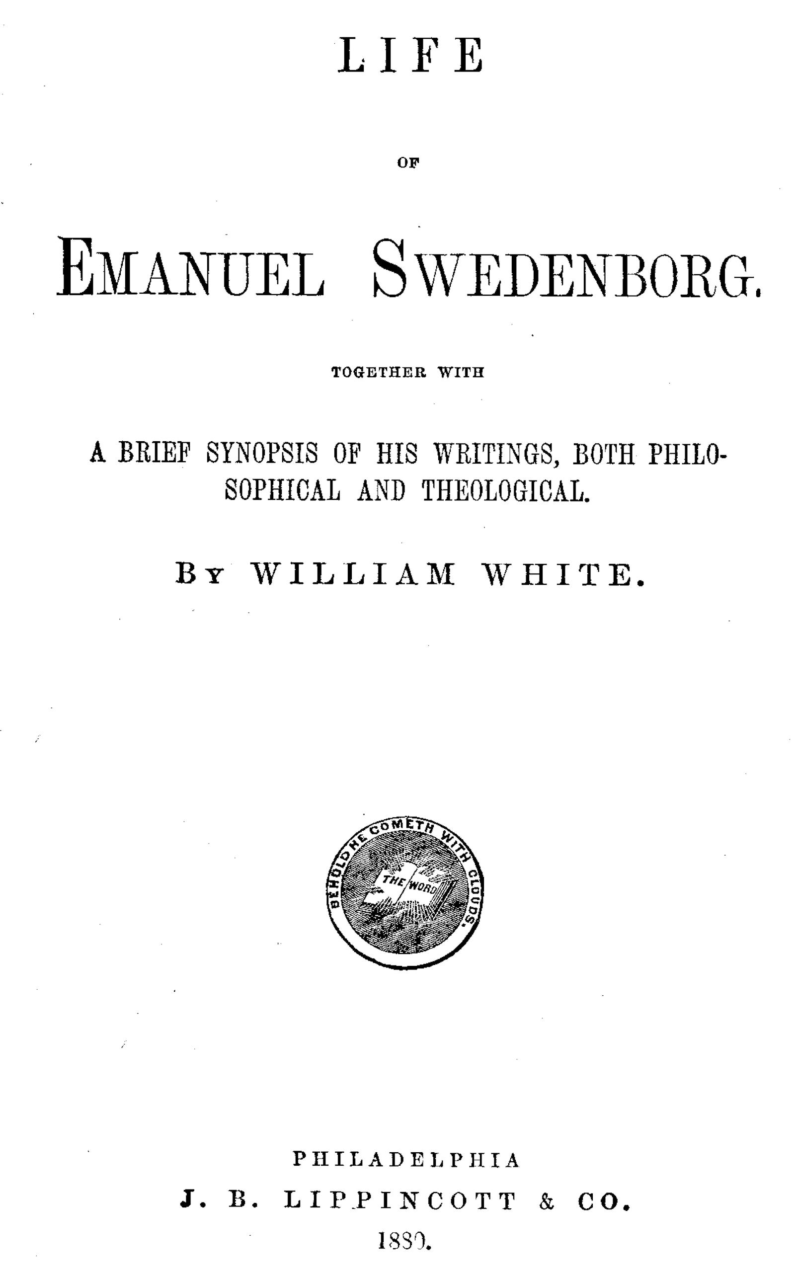 Life of Emanuel Swedenborg&#10;Together with a brief synopsis of his writings, both philosophical and theological