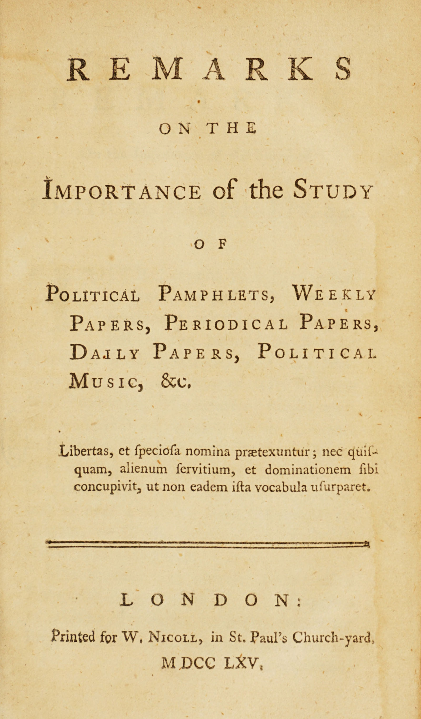 Remarks on the Importance of the Study of Political Pamphlets, Weekly Papers, Periodical Papers, Daily Papers, Political Music, &c.