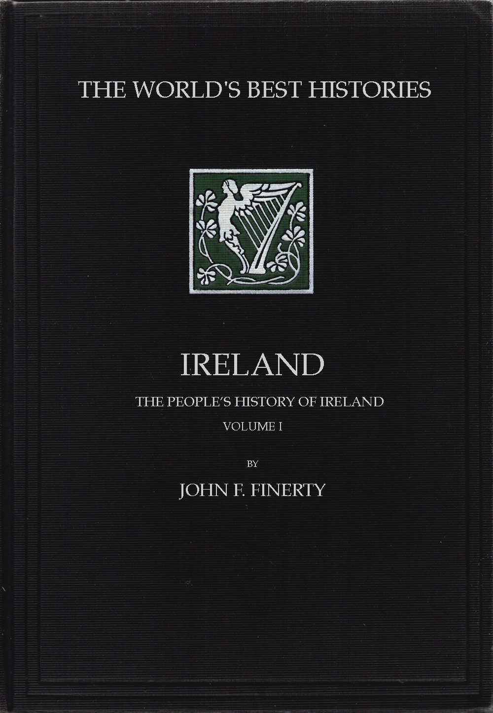 Ireland: The People's History of Ireland, Volume 1 (of 2)