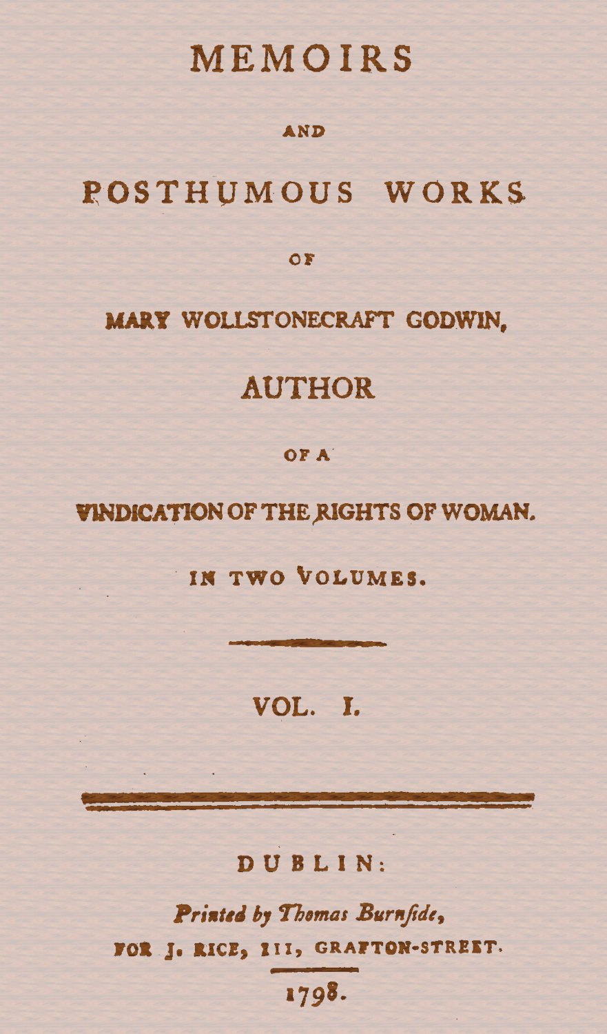 Mary Wollstonecraft Godwin'ın Anıları ve Ölümünden Sonra Eserleri, Cilt 1.