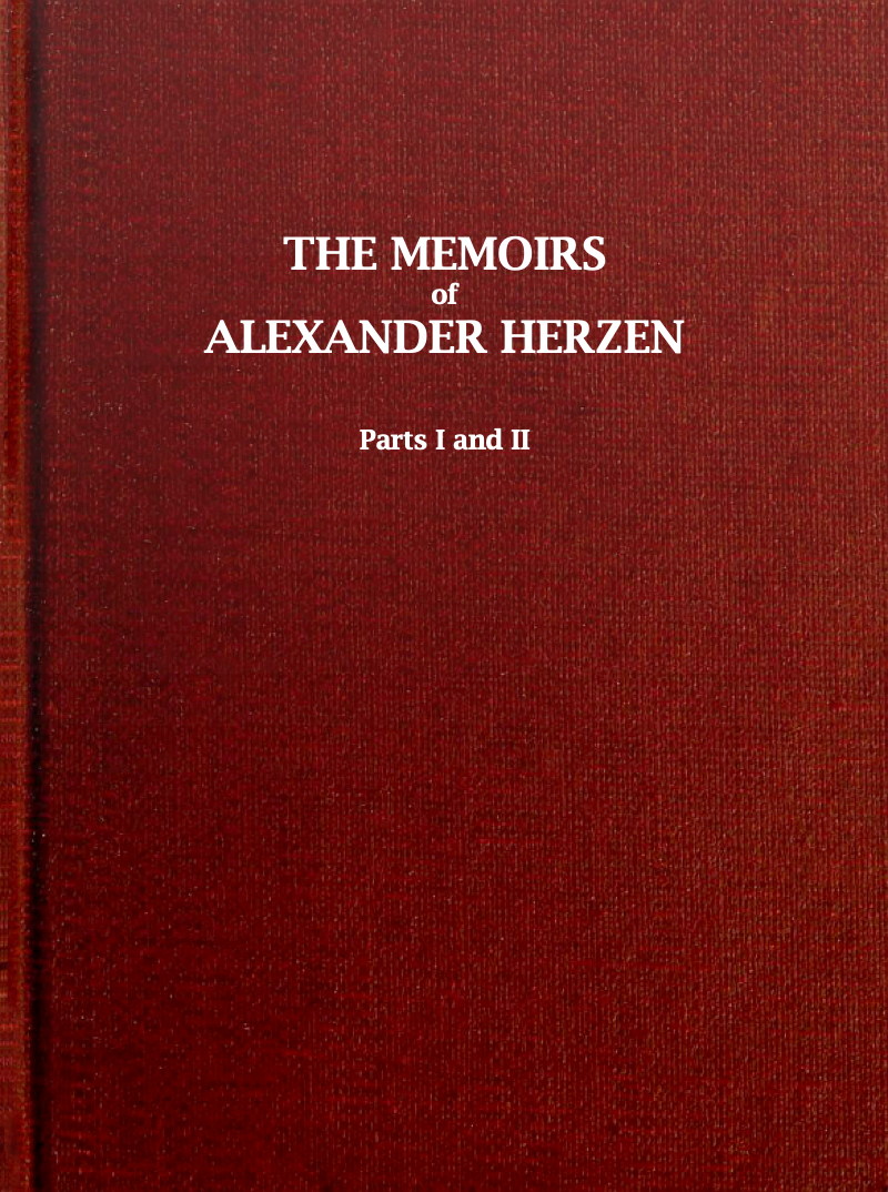 The Memoirs of Alexander Herzen, Parts I and II