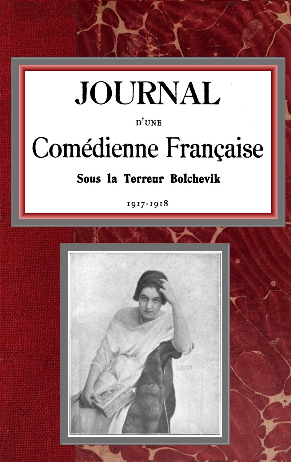 Journal d'une Comédienne Française sous la Terreur Bolchevik, 1917-1918