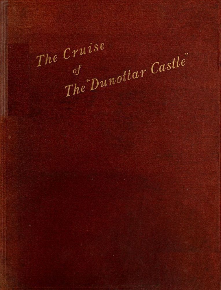 The Cruise of the Royal Mail Steamer Dunottar Castle Round Scotland on Her Trial Trip