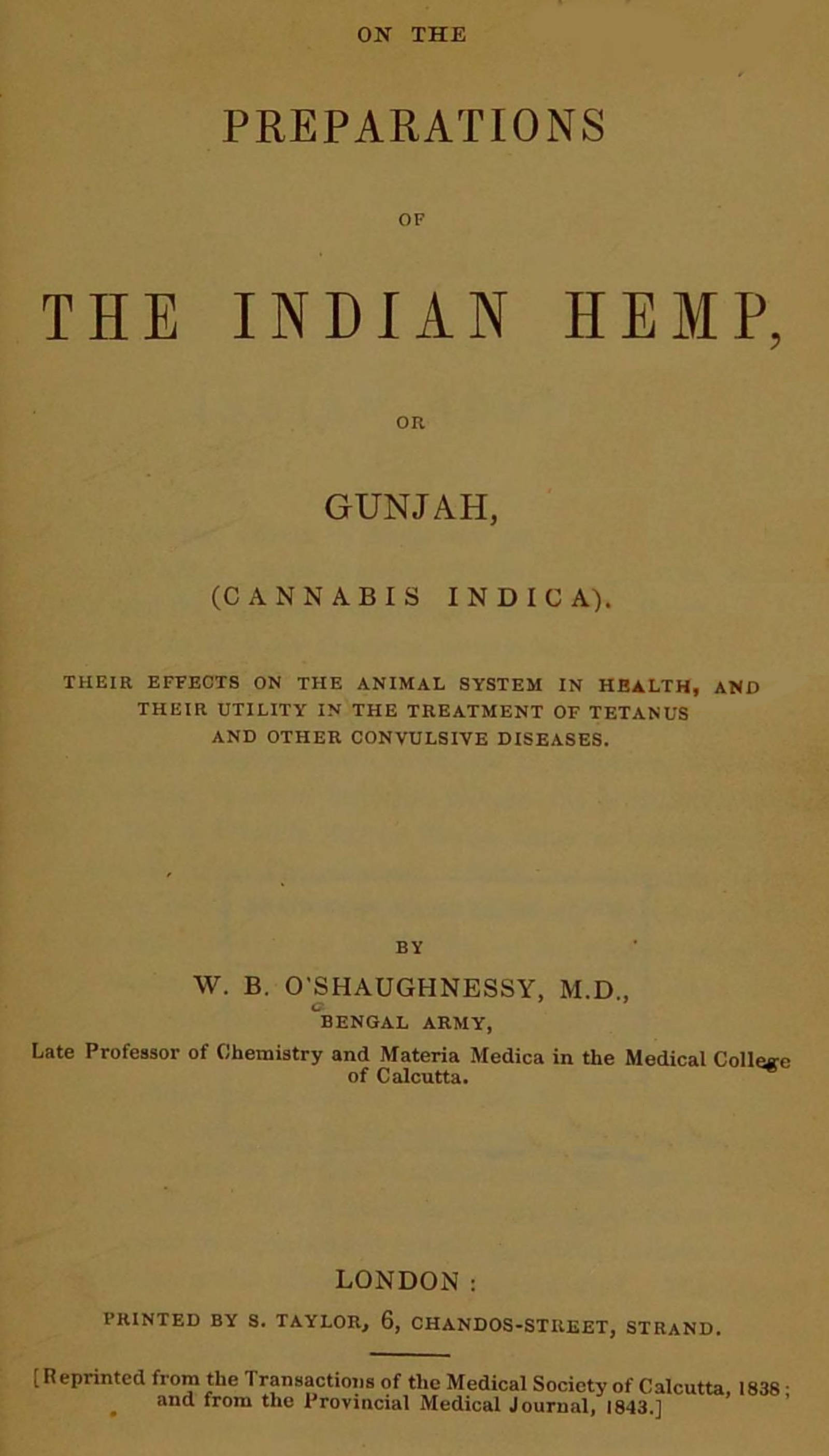 On the Preparations of the Indian Hemp, or Gunjah (Cannabis Indica)&#10;Their Effects on the Animal System in Health, and Their Utility in the Treatment of Tetanus and Other Convulsive Diseases