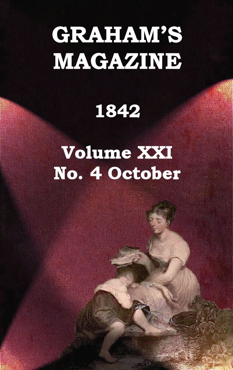 Graham's Magazine, Vol. XXI, No. 4, October 1842